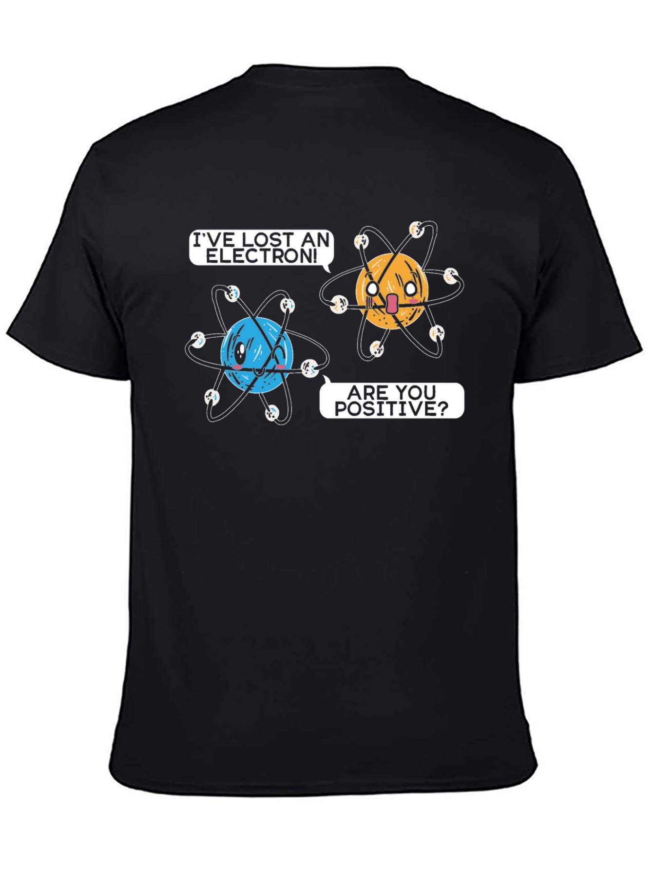Ive Lost An Electron T-Shirt - Chemistry Pun