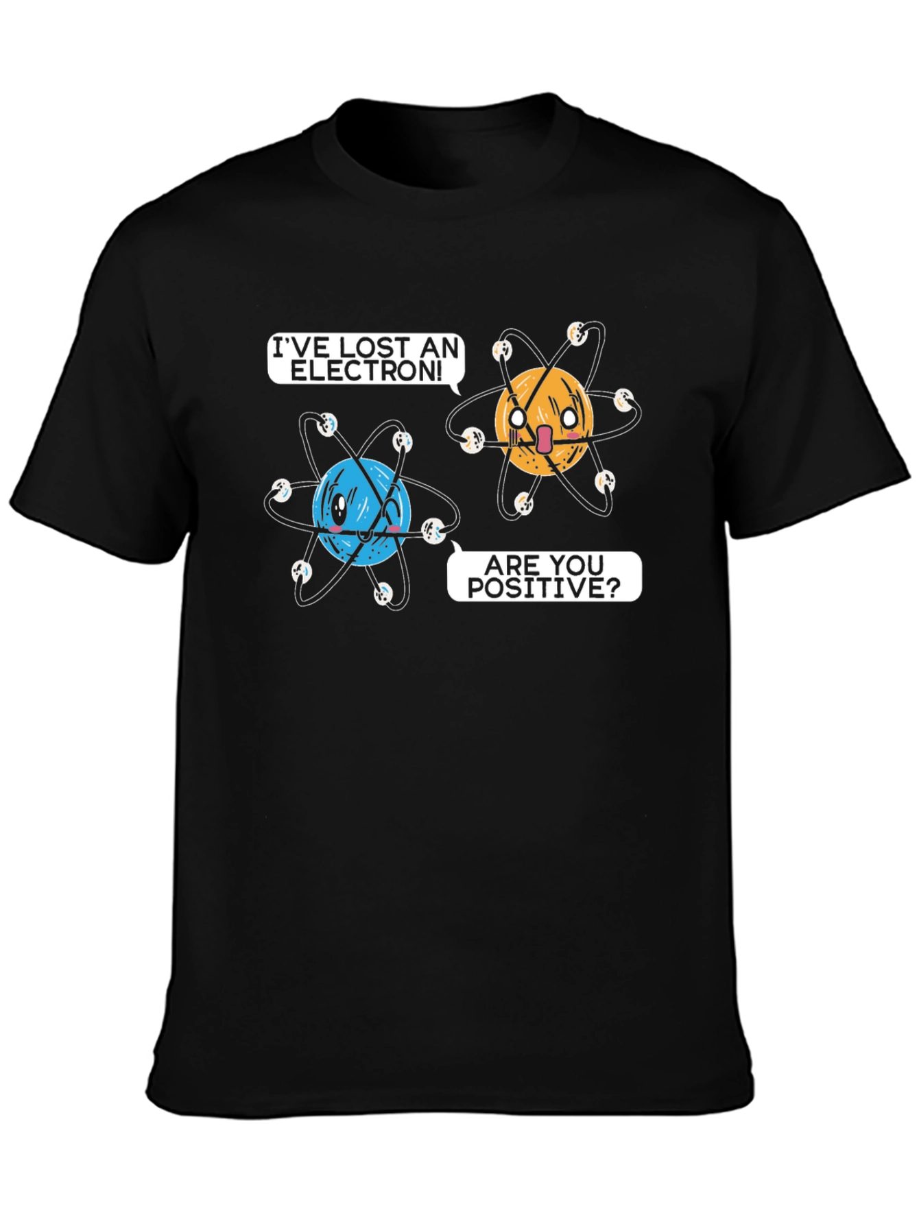 Ive Lost An Electron T-Shirt - Chemistry Pun