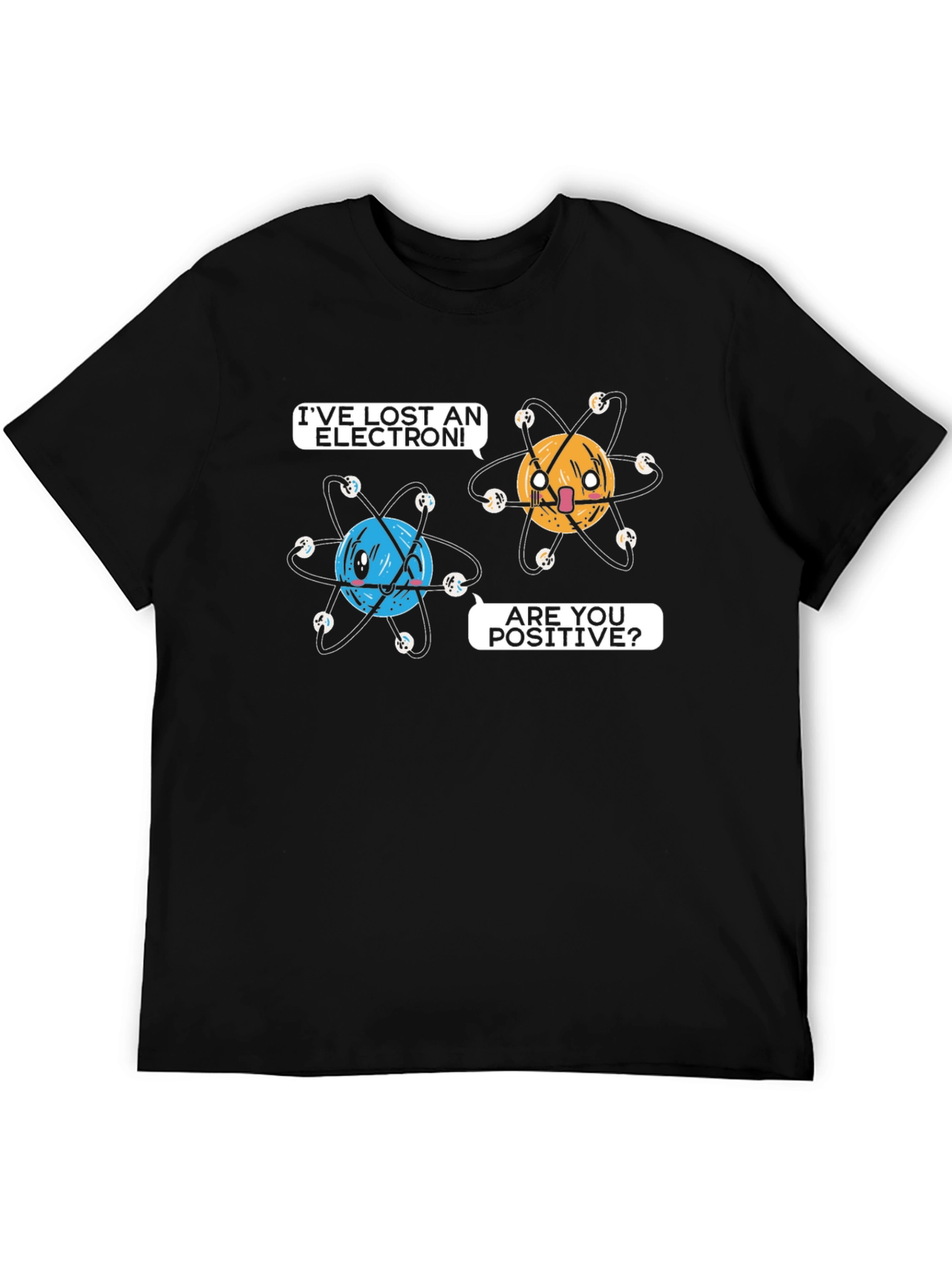 Ive Lost An Electron T-Shirt - Chemistry Pun