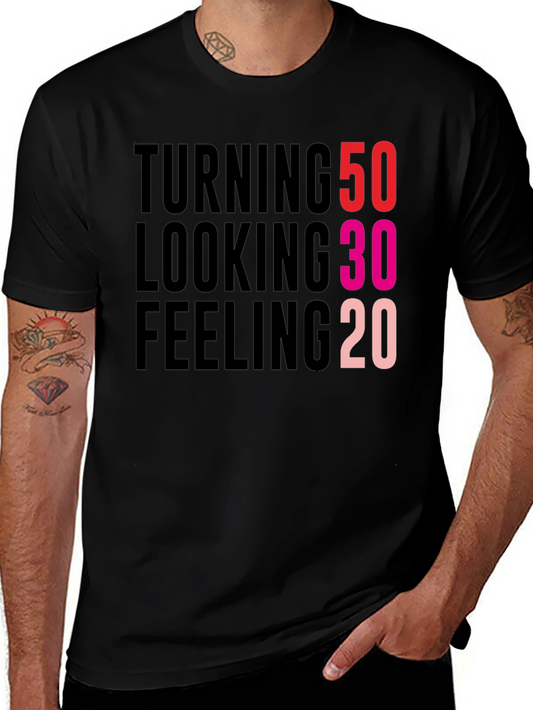 Turning 50 Looking 30 Feeling 20 Black T-Shirt