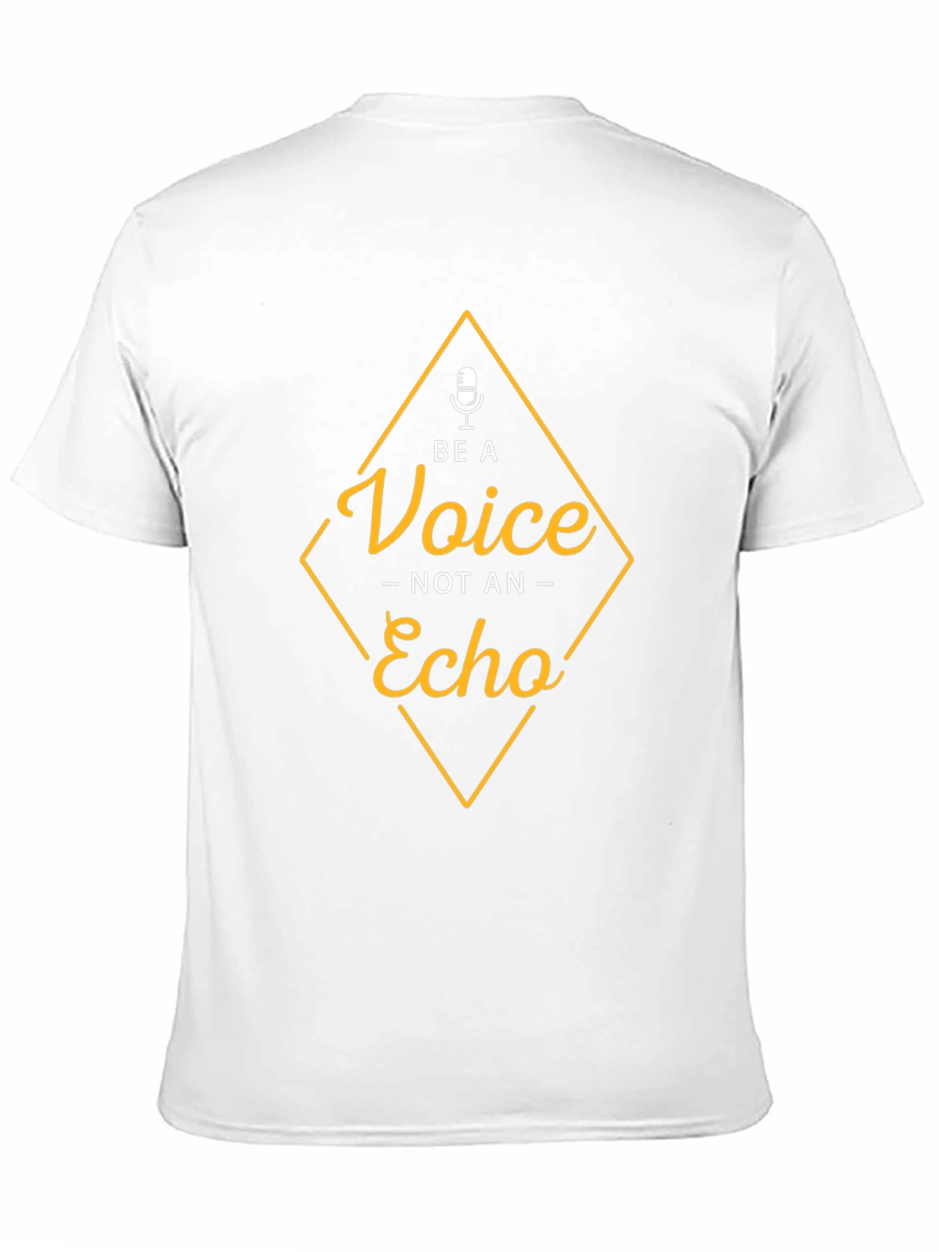 Be A Voice T-Shirt - Inspire & Motivate