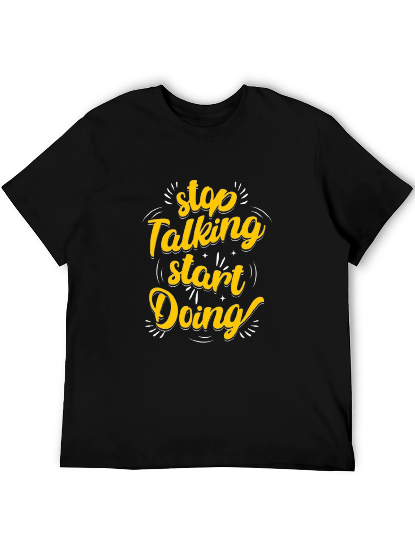 Stop Talking Start Doing Graphic Tee