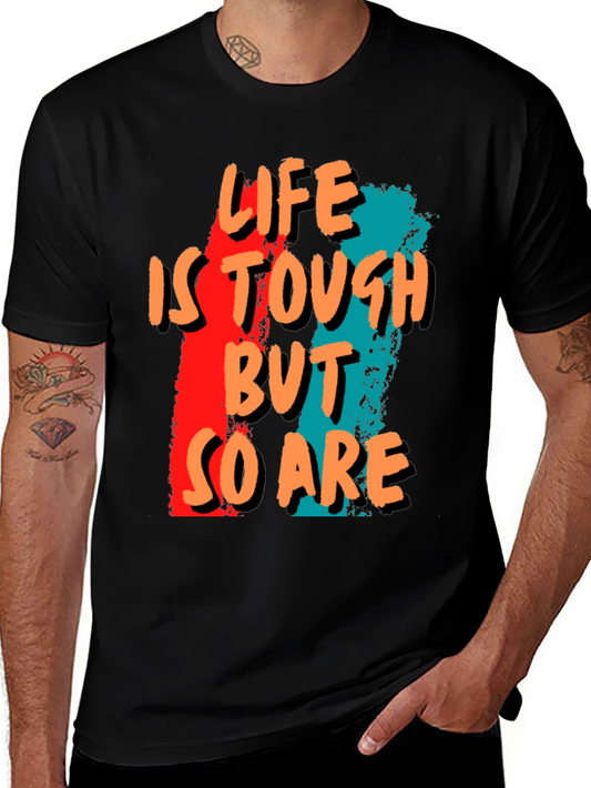 Life is Tough T-Shirt - Graphic Tee
