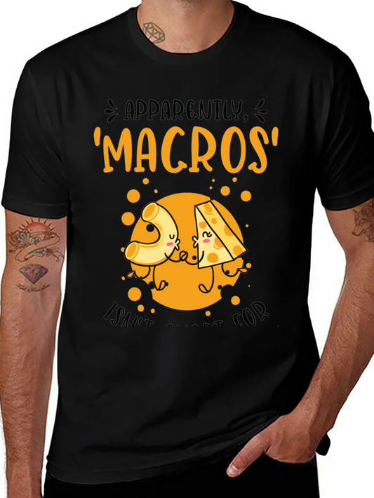 Macros I Saw It For Cheese T-Shirt