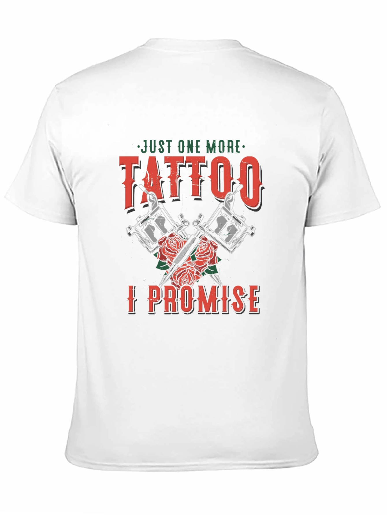 Just One More Tattoo Graphic T-Shirt