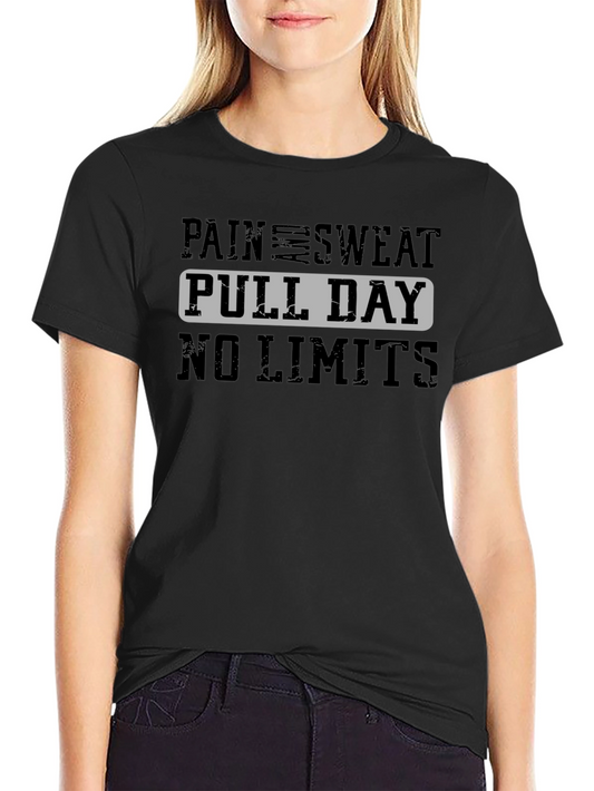 Pain and Sweat Pull Day No Limits T-Shirt