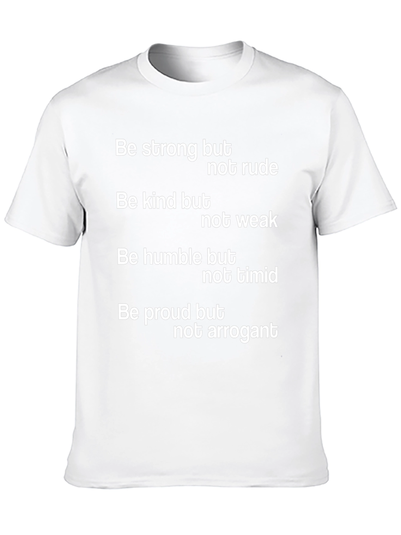 Motivational T-Shirt: Be Strong Kind Humble Proud