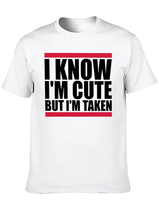 I Know Im Cute But Im Taken Graphic Tee