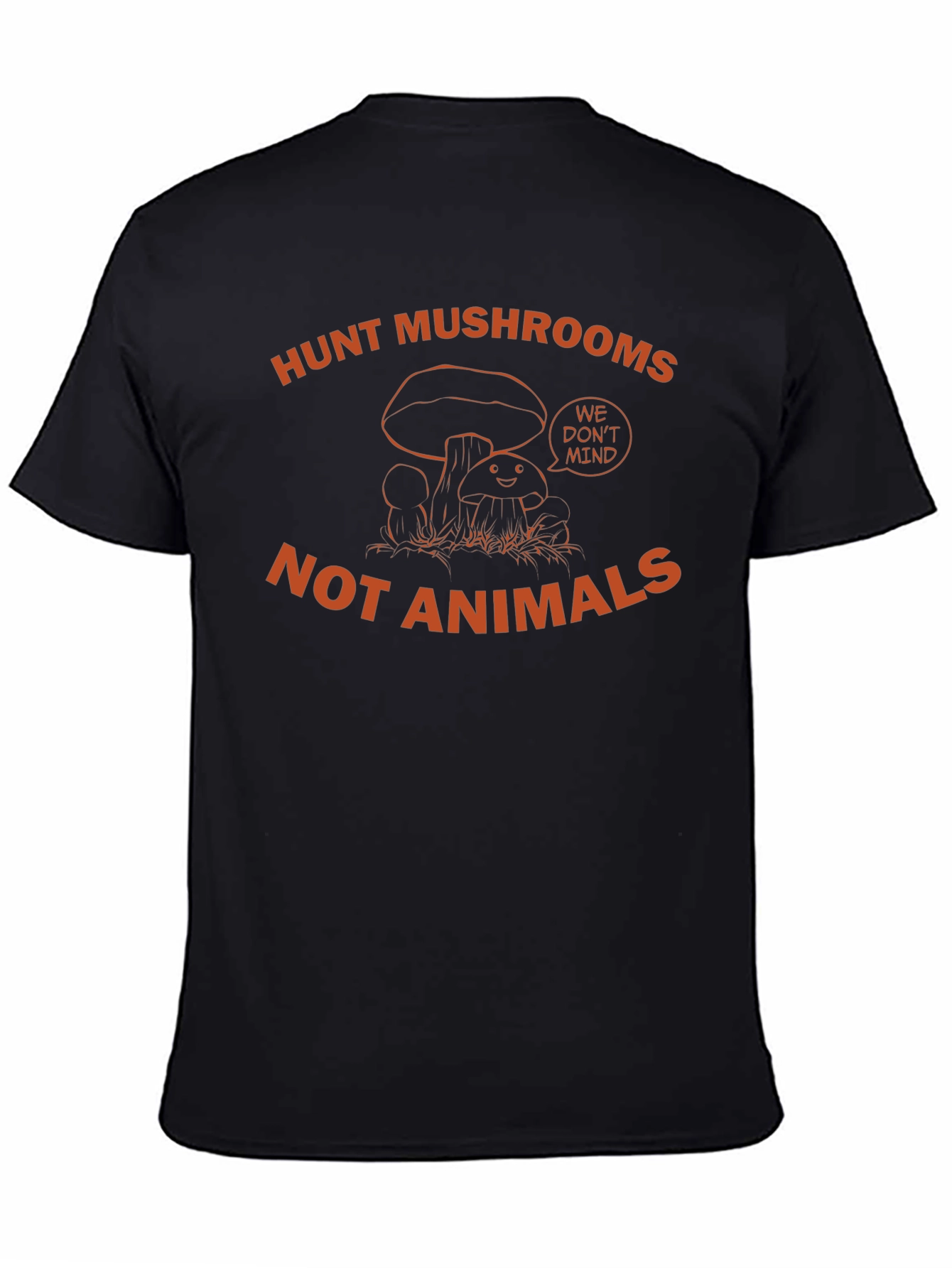 Hunt Mushrooms Not Animals Black T-Shirt