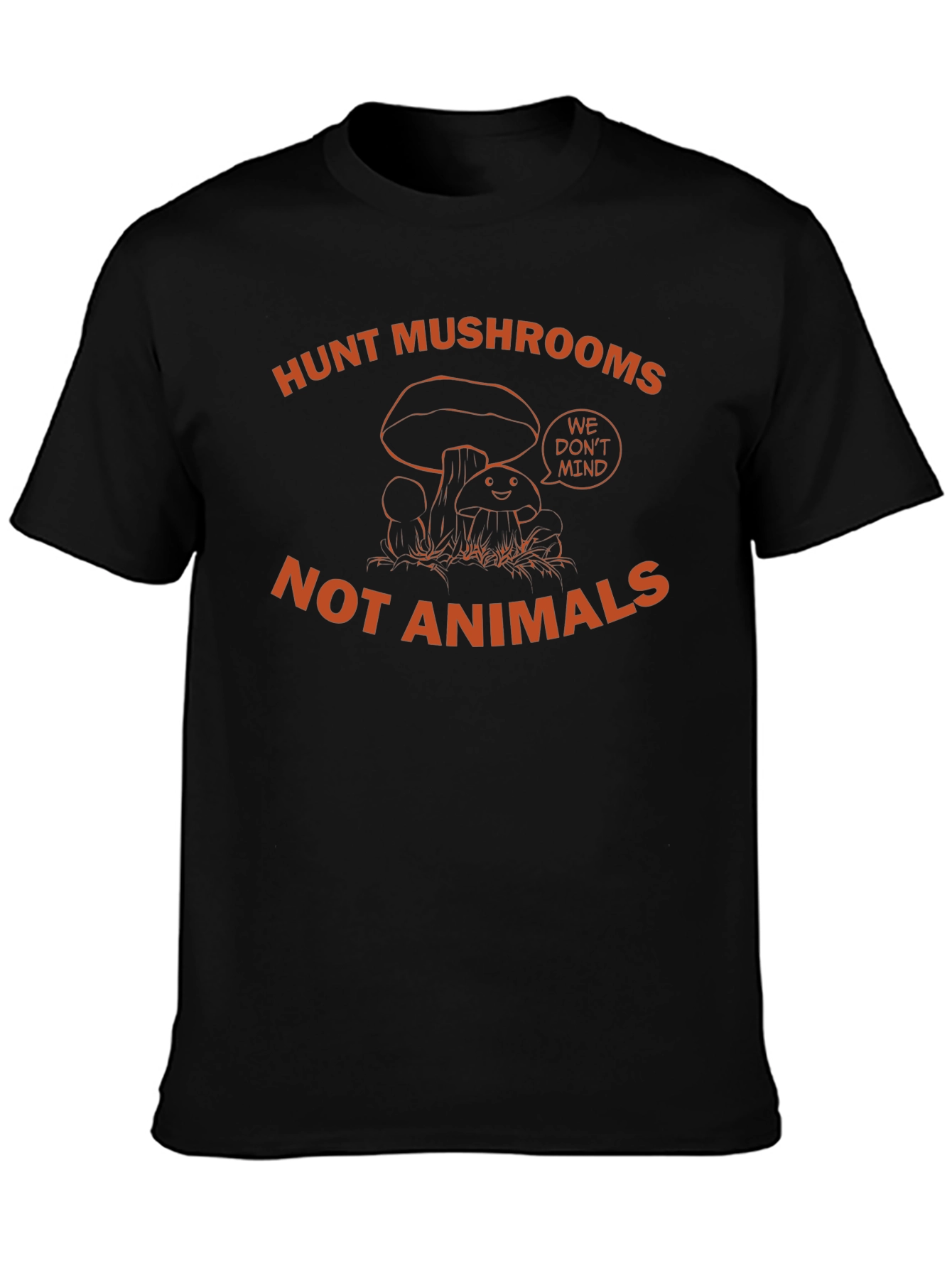 Hunt Mushrooms Not Animals Black T-Shirt