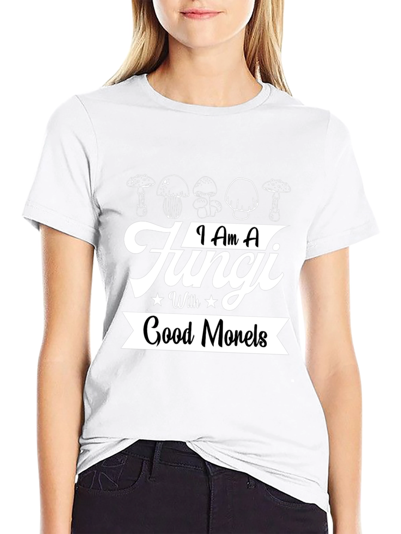 I Am A Fungi With Good Morels T-Shirt