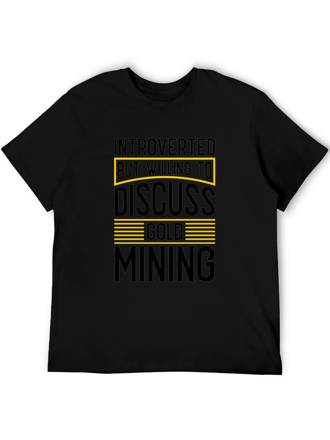 Introverted Gold Mining T-Shirt Funny Gift