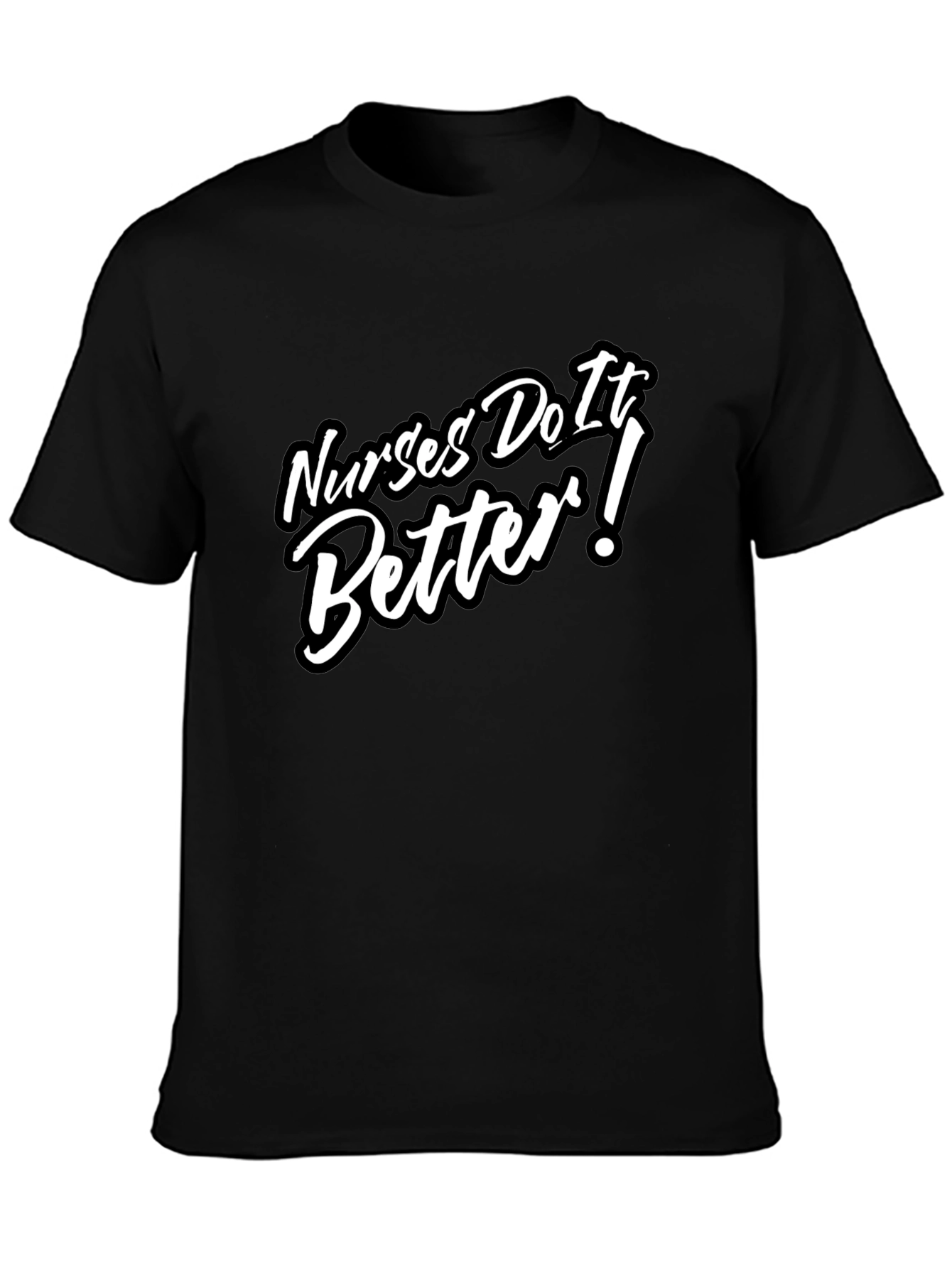 Nurses Do It Better T-Shirt - Black Crew Neck