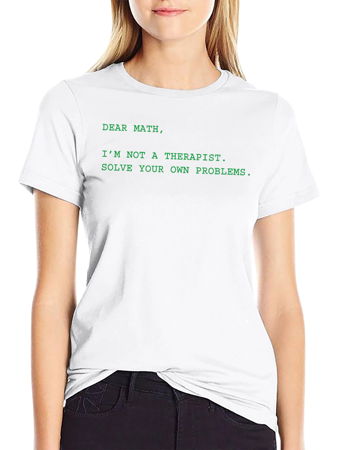 Dear Math T-Shirt - Solve Your Own Problems