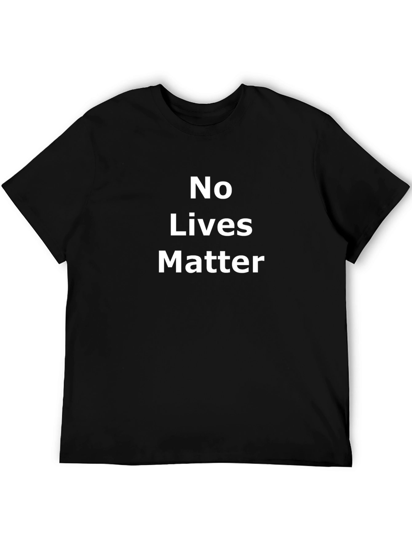 No Lives Matter Slogan T-Shirt