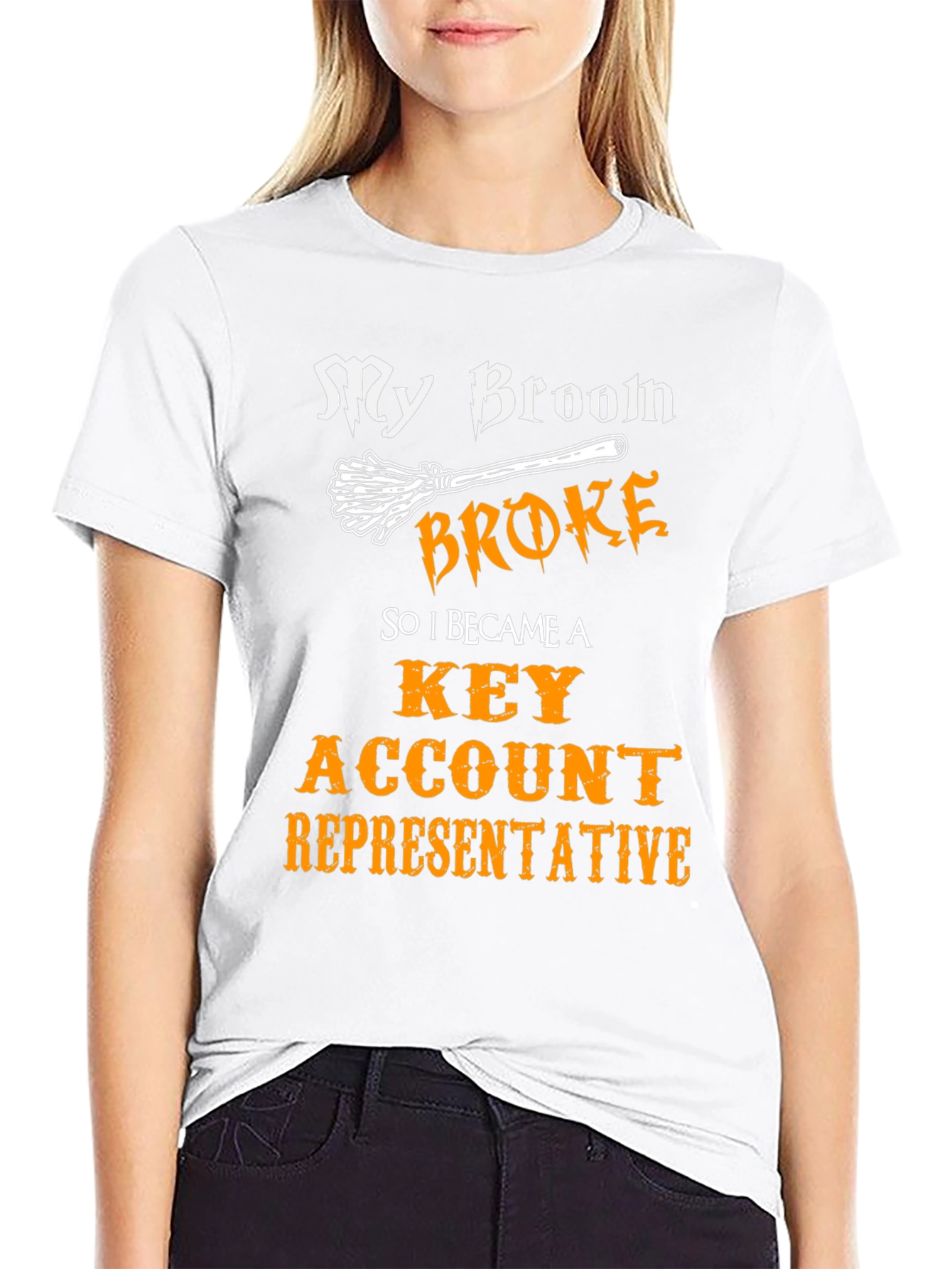 My Broom Broke T-Shirt - Key Account Representative Tee