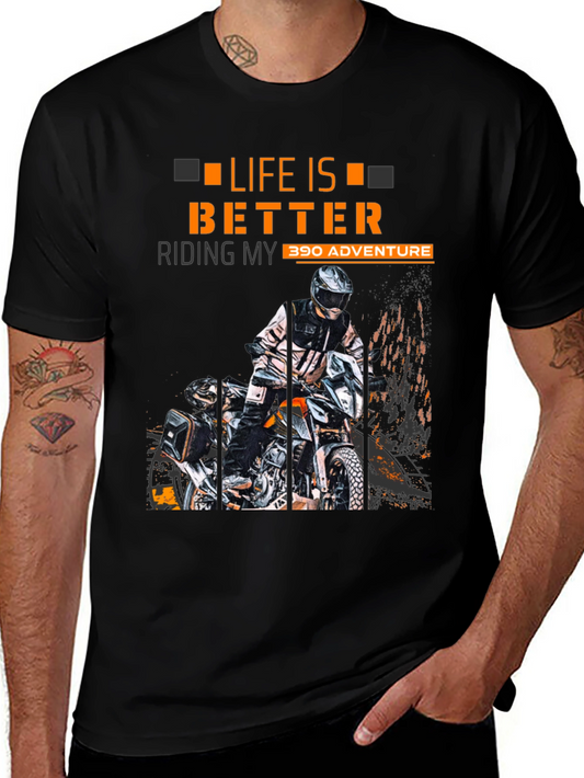Life Is Better Riding My 390 Adventure T-Shirt