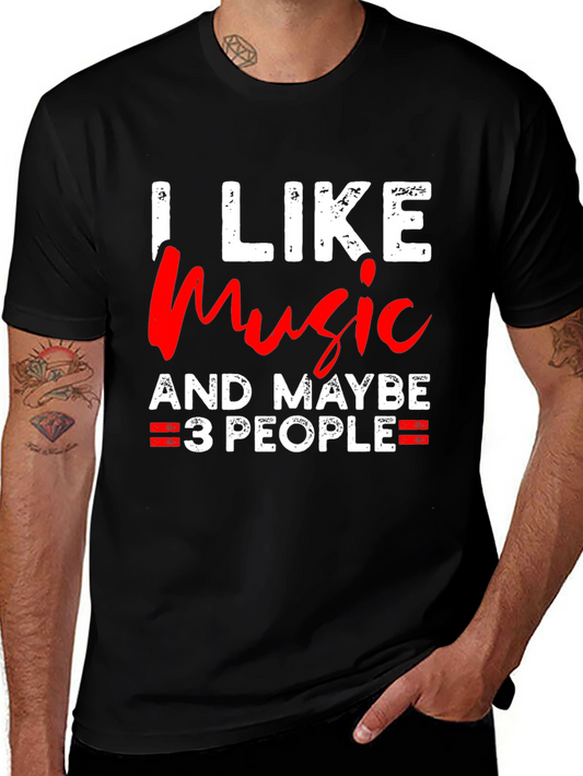 I Like Music And Maybe 3 People T-Shirt