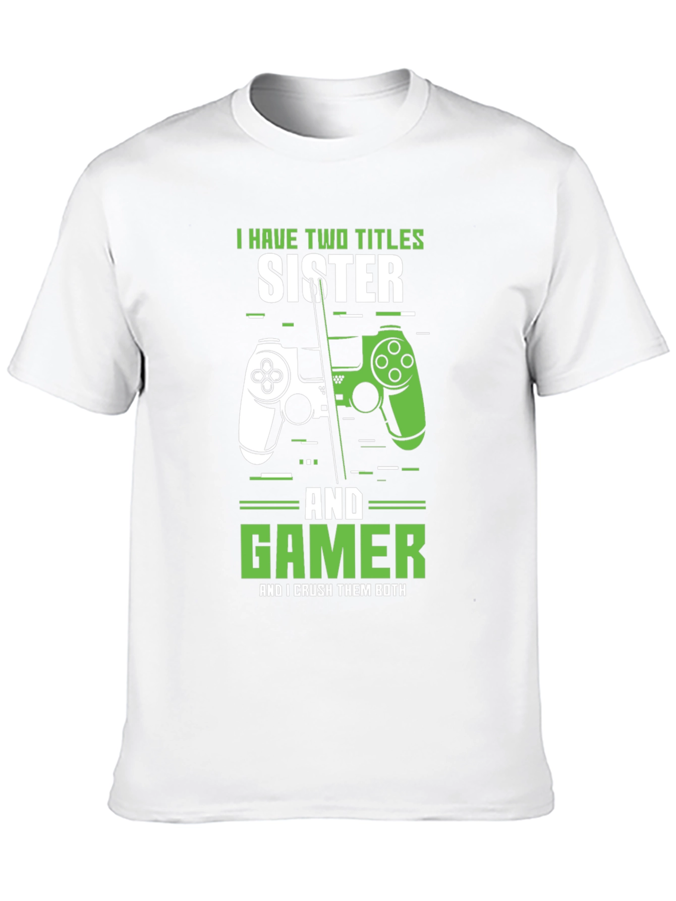 Sister Gamer T-Shirt - Two Titles Crushing Both!