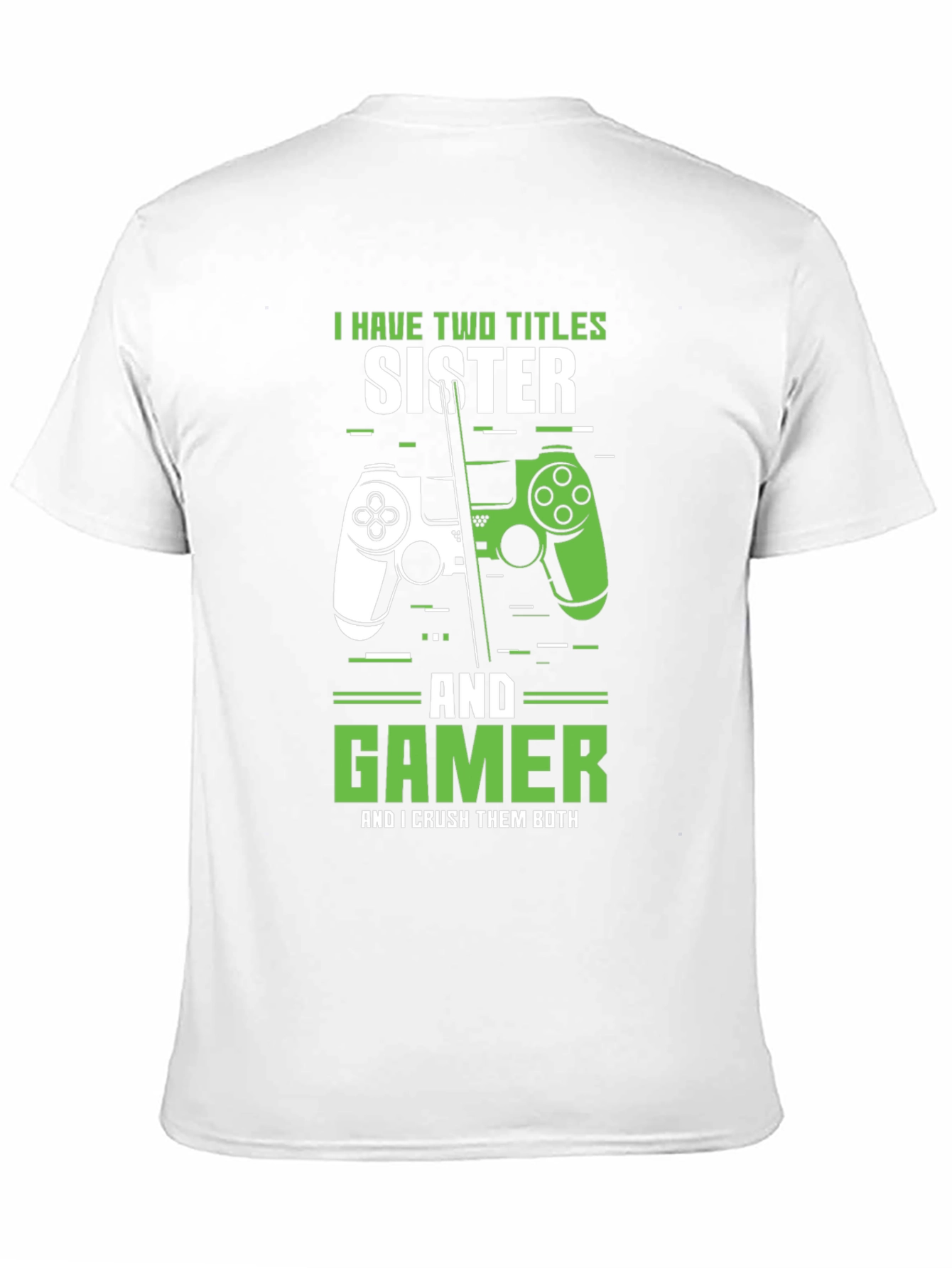 Sister Gamer T-Shirt - Two Titles Crushing Both!