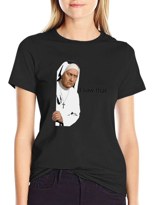 Nun I Saw That T-Shirt - Funny Graphic Tee
