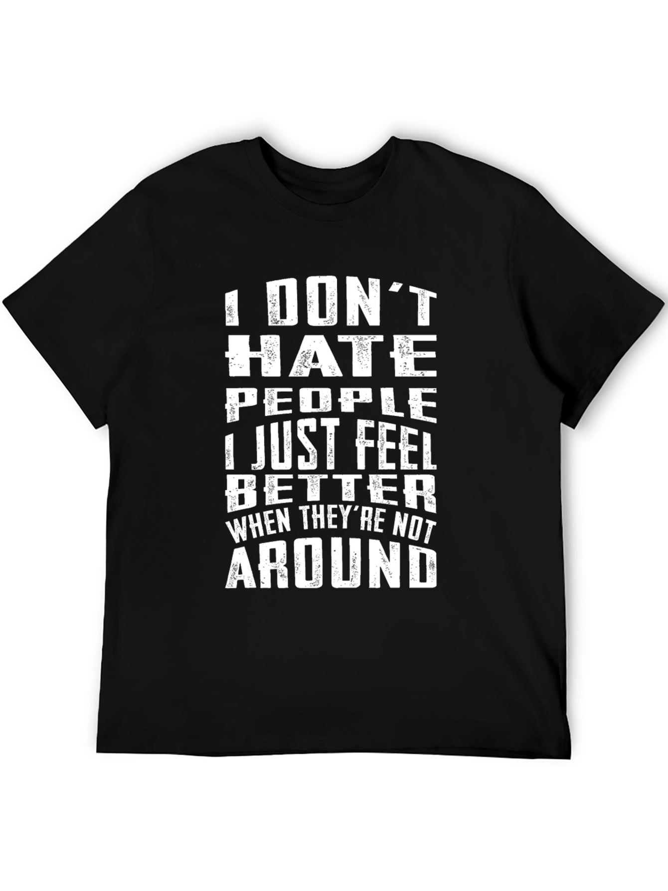 Humorous I Dont Hate People Graphic T-Shirt