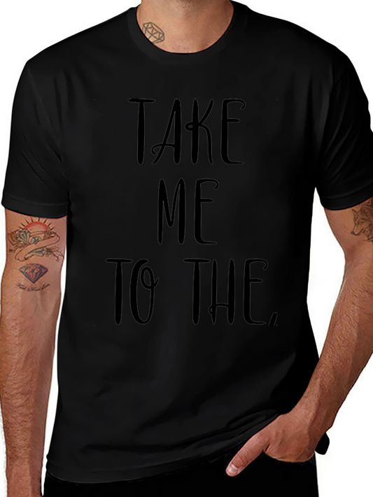 Take Me To The T-Shirt