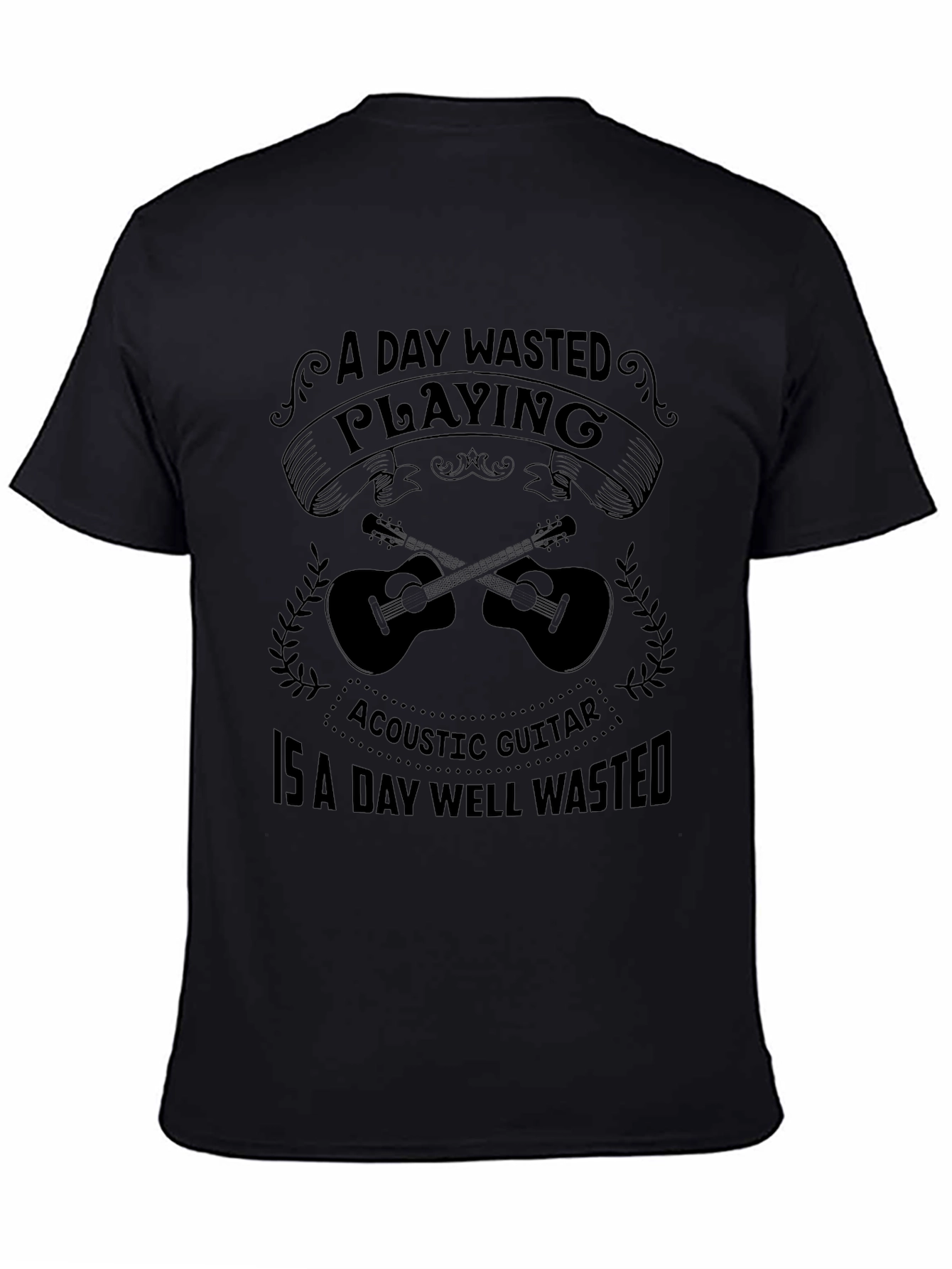 Acoustic Guitar T-Shirt: A Day Well Wasted