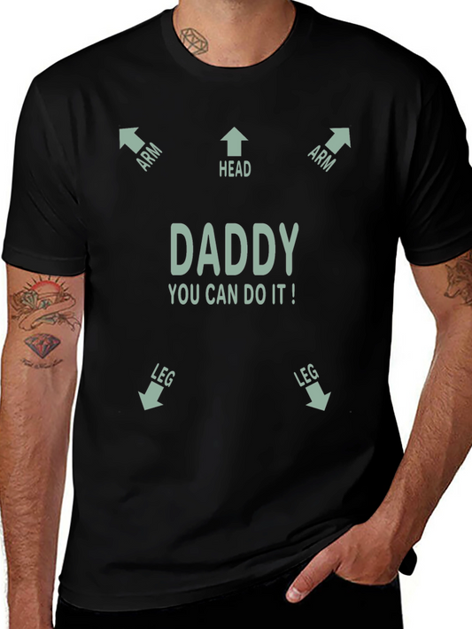Daddy You Can Do It! T-Shirt