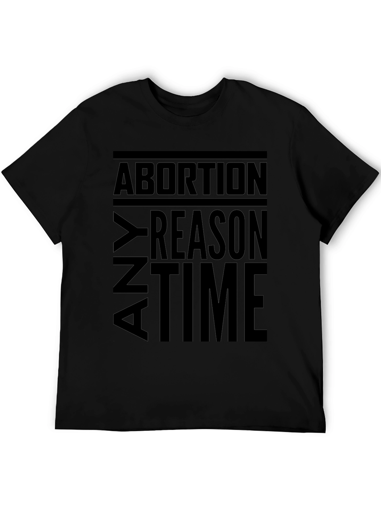 Any Reason Any Time Abortion T-Shirt