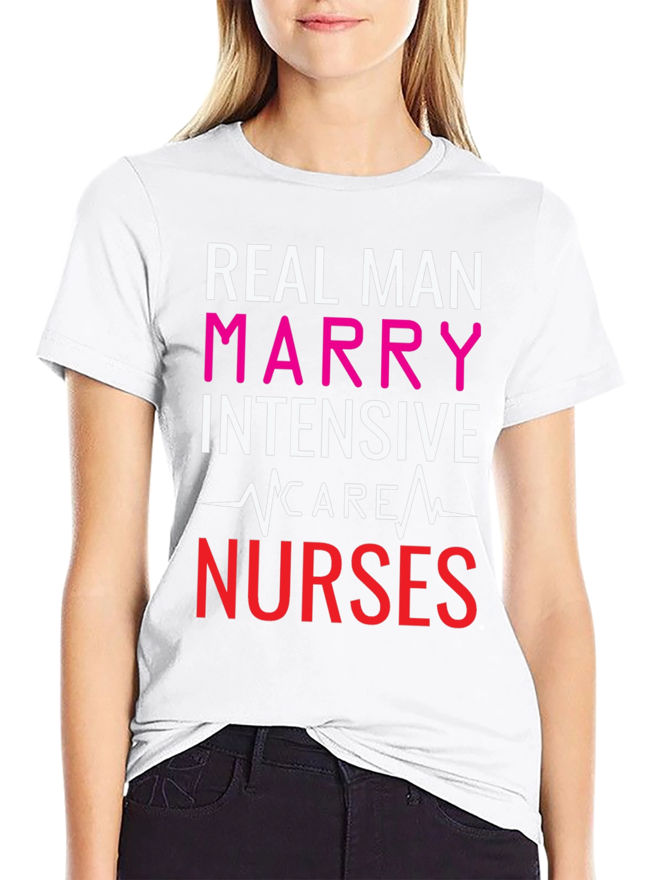 Real Men Marry ICU Nurses Graphic Tee