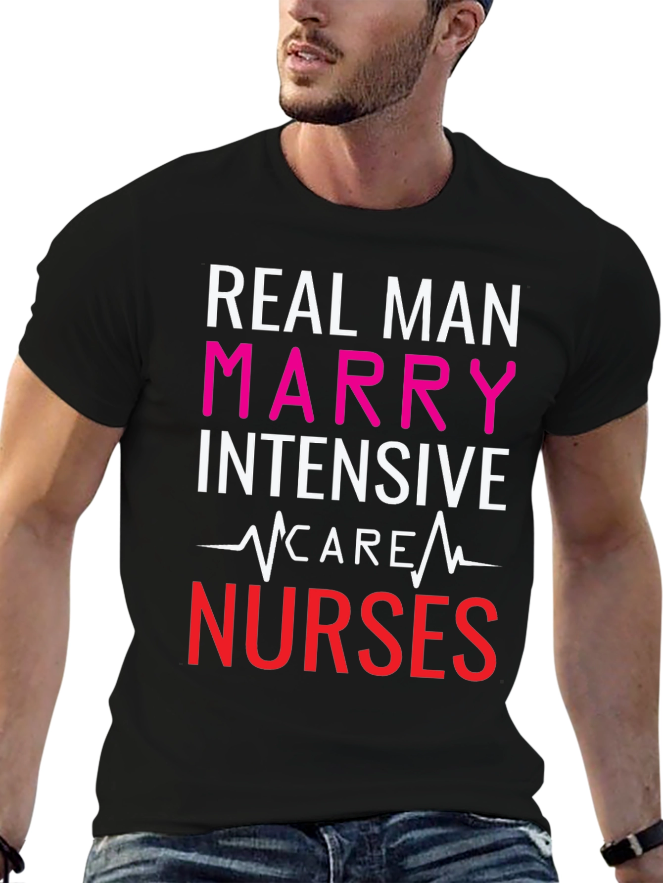 Real Men Marry ICU Nurses Graphic Tee
