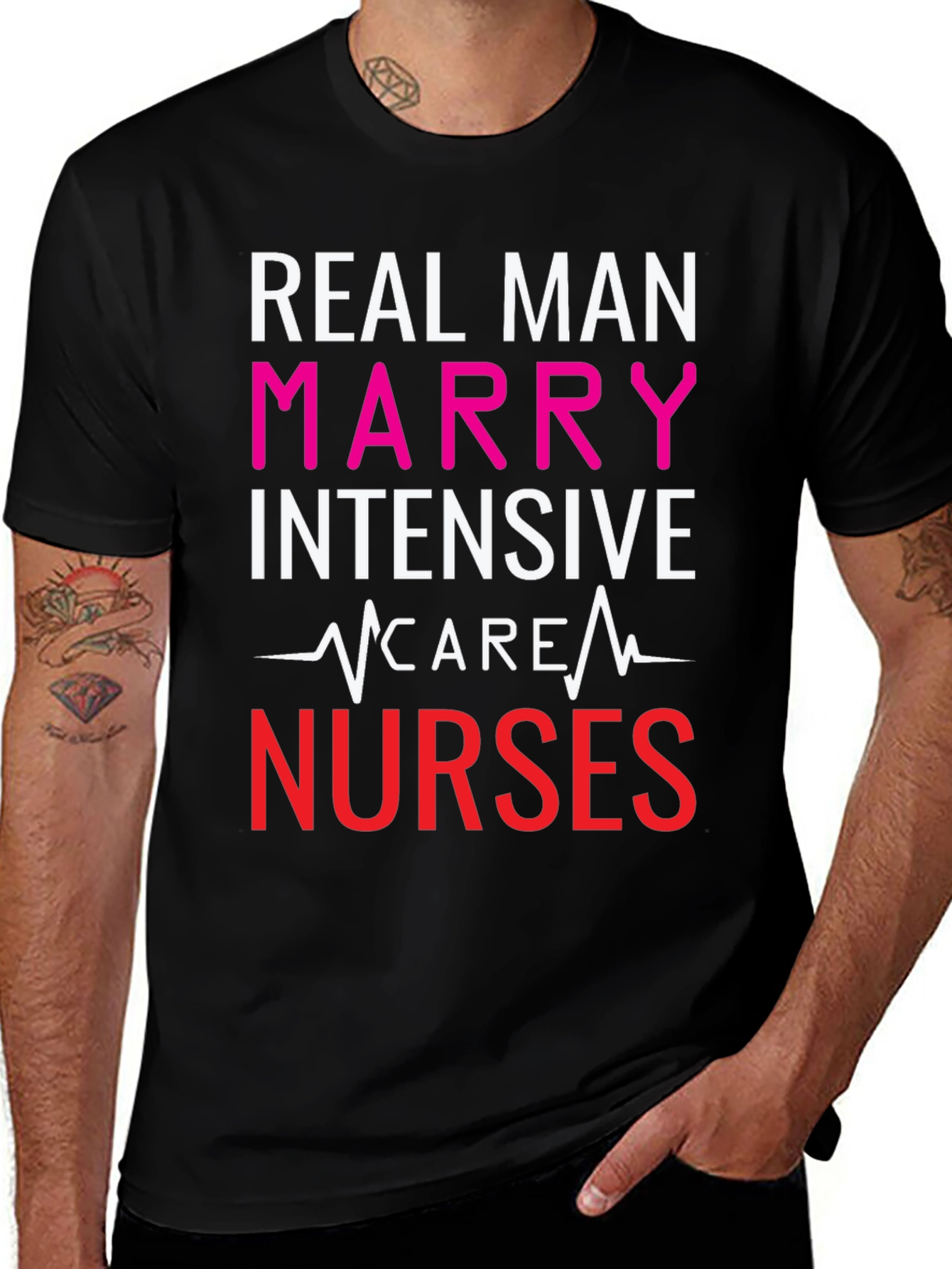Real Men Marry ICU Nurses Graphic Tee