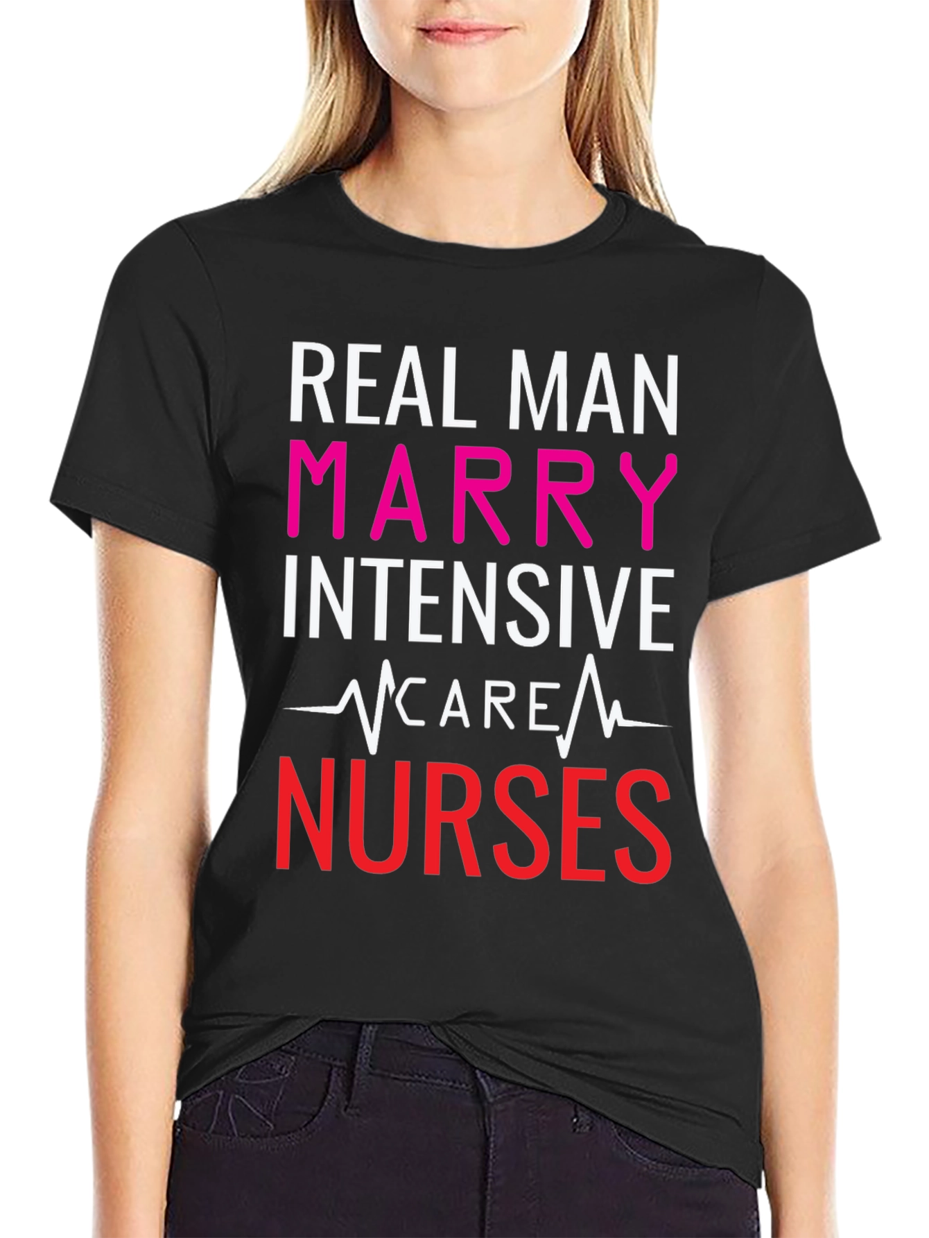 Real Men Marry ICU Nurses Graphic Tee