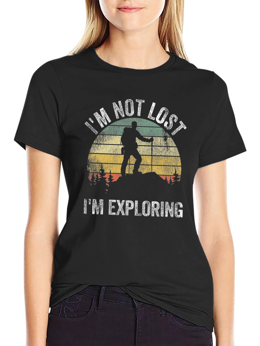 Im Not Lost Im Exploring Graphic Tee