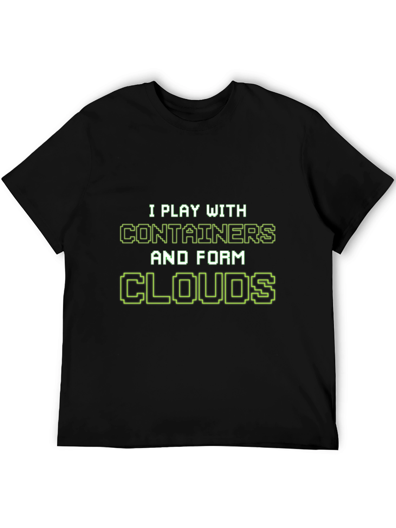 I Play With Containers T-Shirt - Cloud Computing Tee