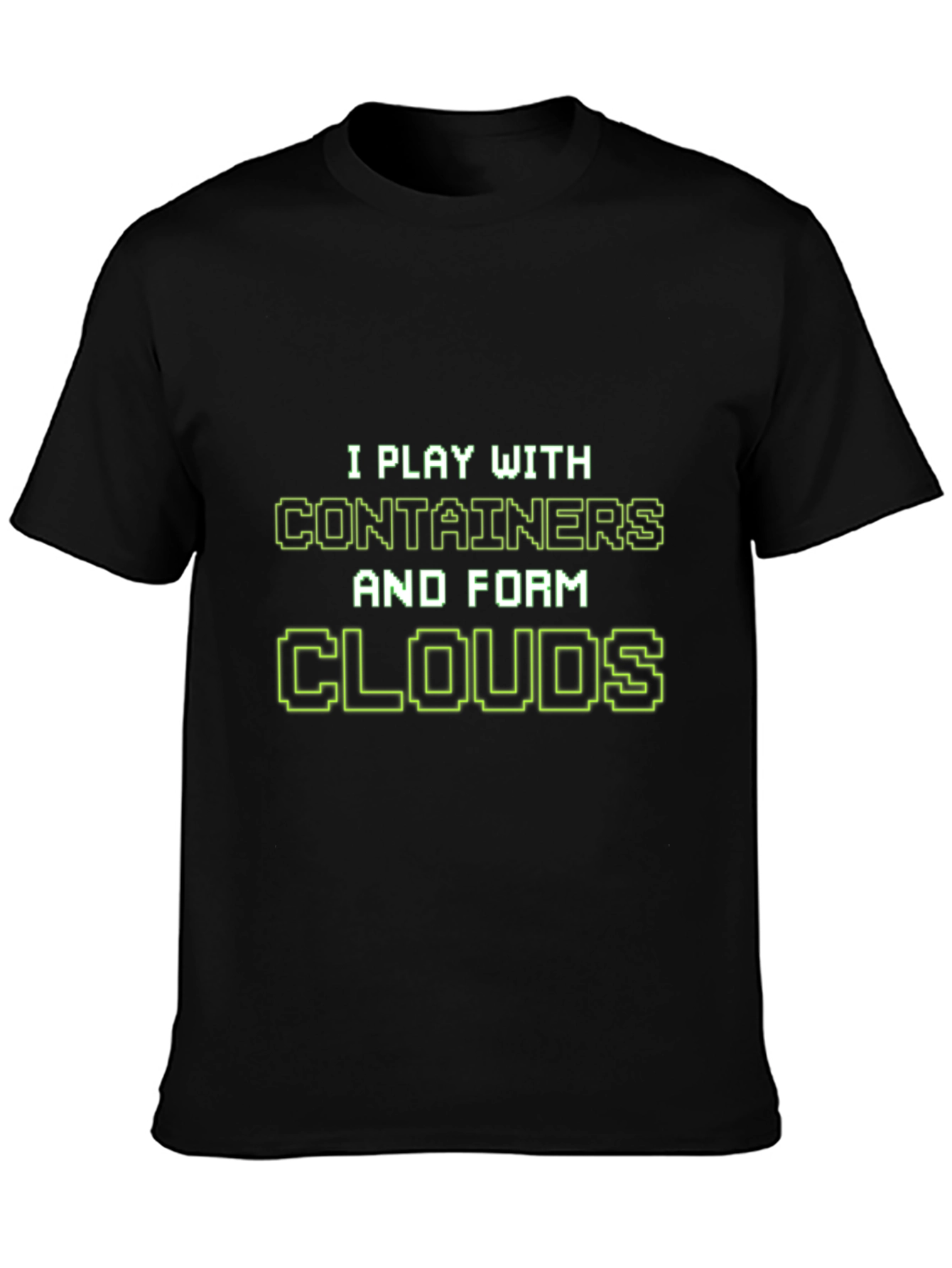 I Play With Containers T-Shirt - Cloud Computing Tee