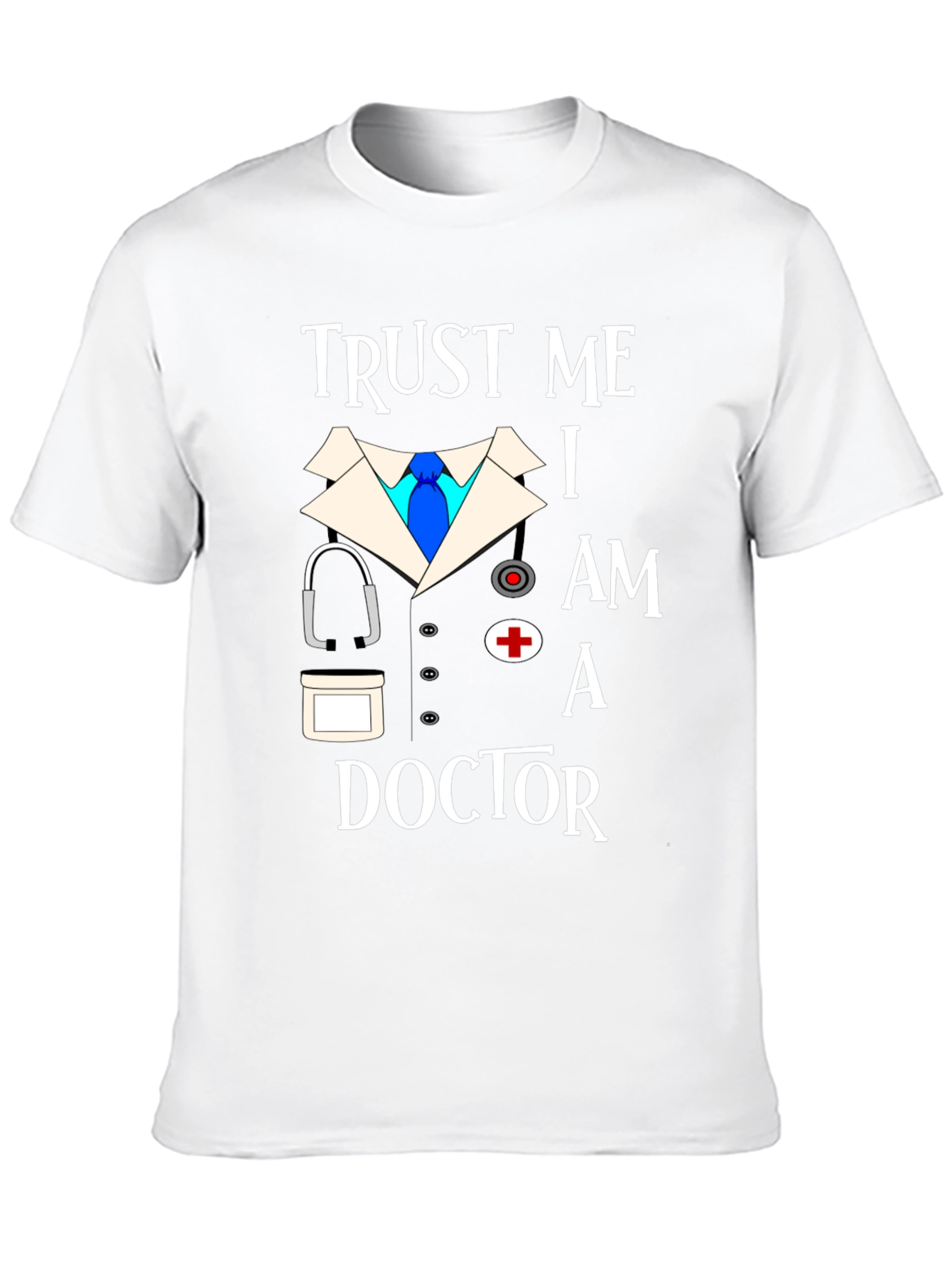Trust Me I Am A Doctor T-Shirt
