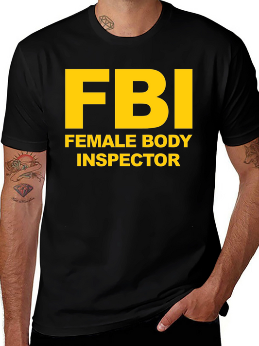 FBI Female Body Inspector Novelty T-Shirt