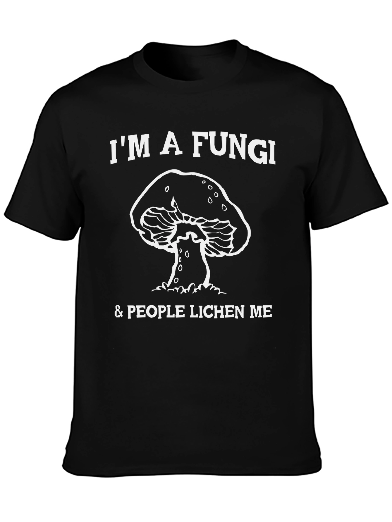 Funny Fungi T-Shirt - Mushroom Humor Tee