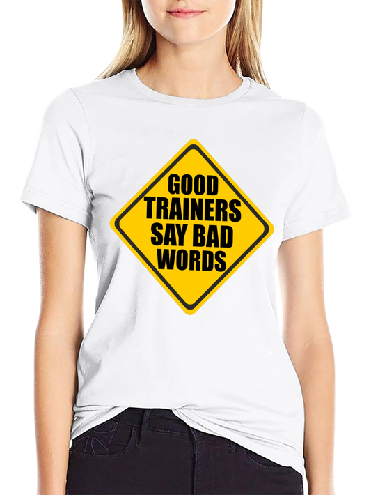 Good Trainers Say Bad Words Graphic Tee