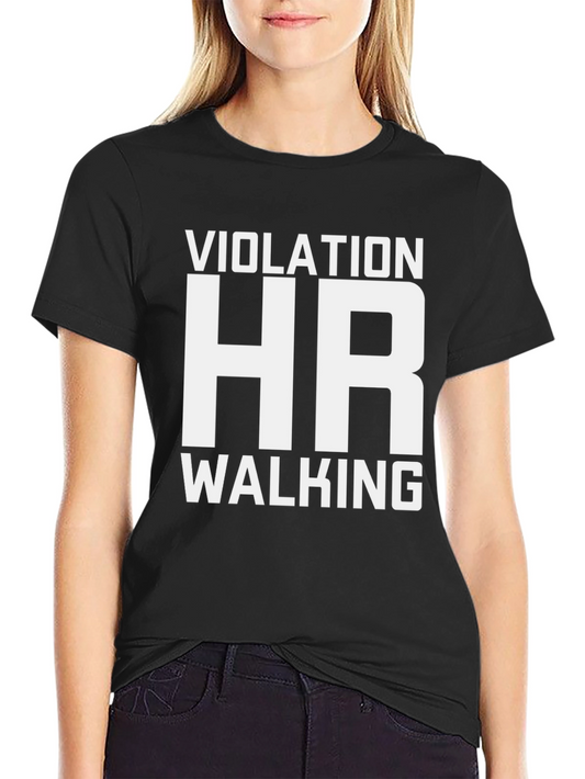 HR Violation Walking T-Shirt Humor Novelty Tee