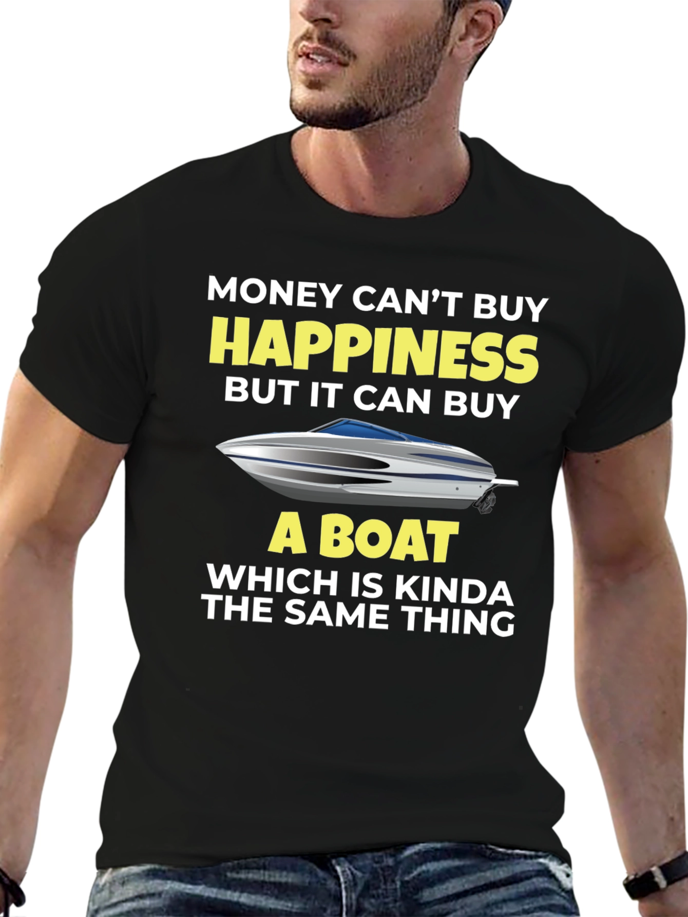 Money Cant Buy Happiness Boat T-Shirt