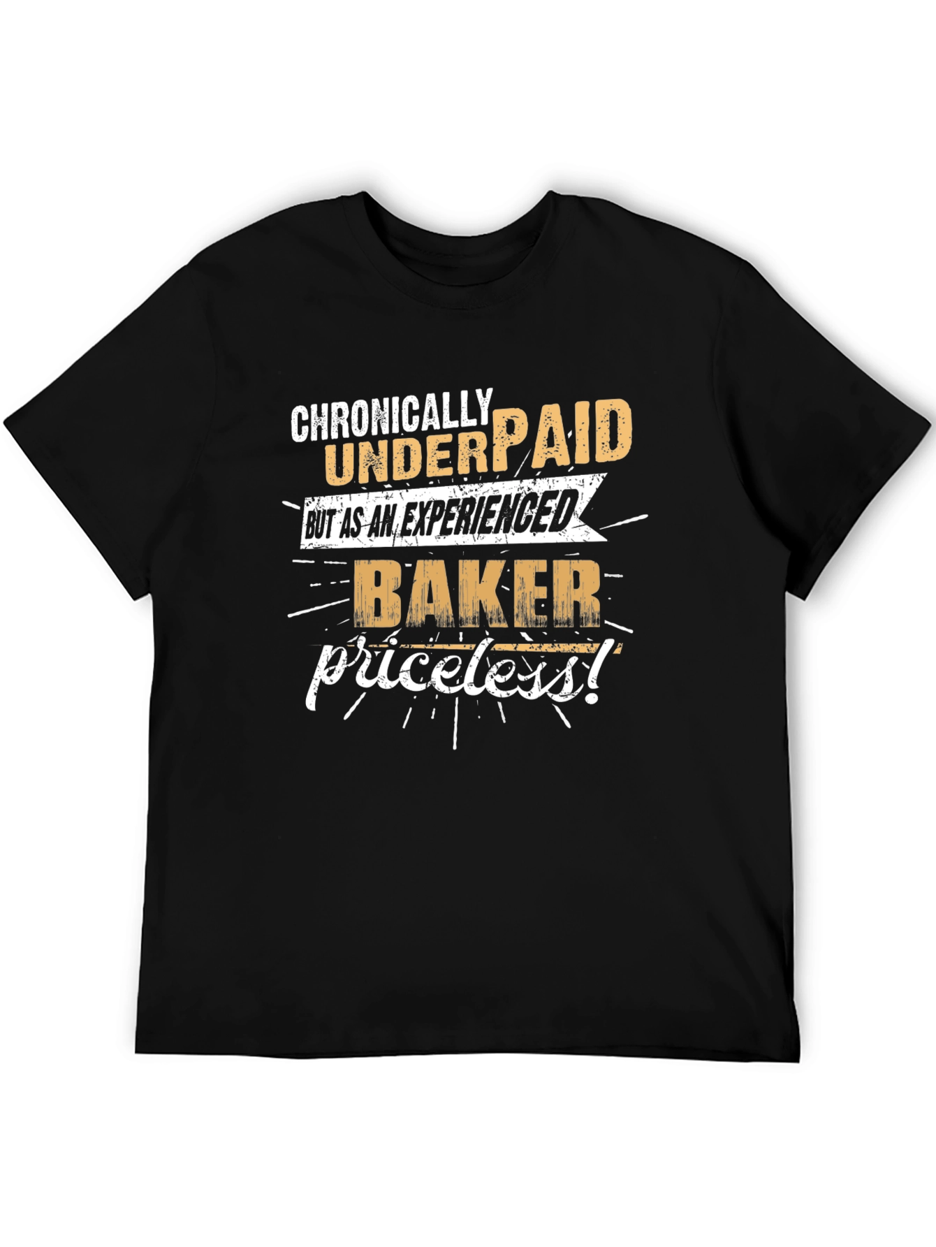 Chronically Underpaid Baker T-Shirt