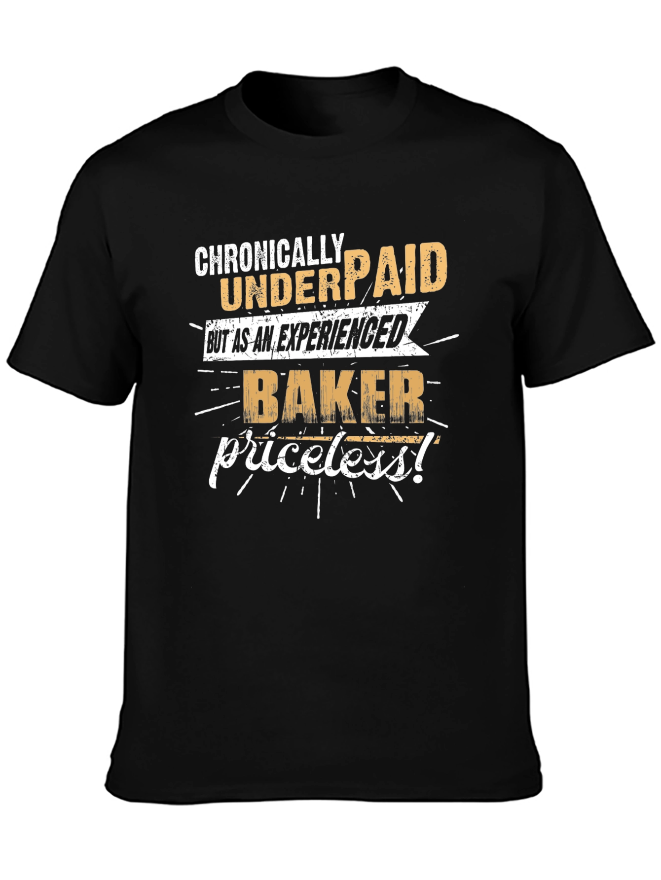 Chronically Underpaid Baker T-Shirt