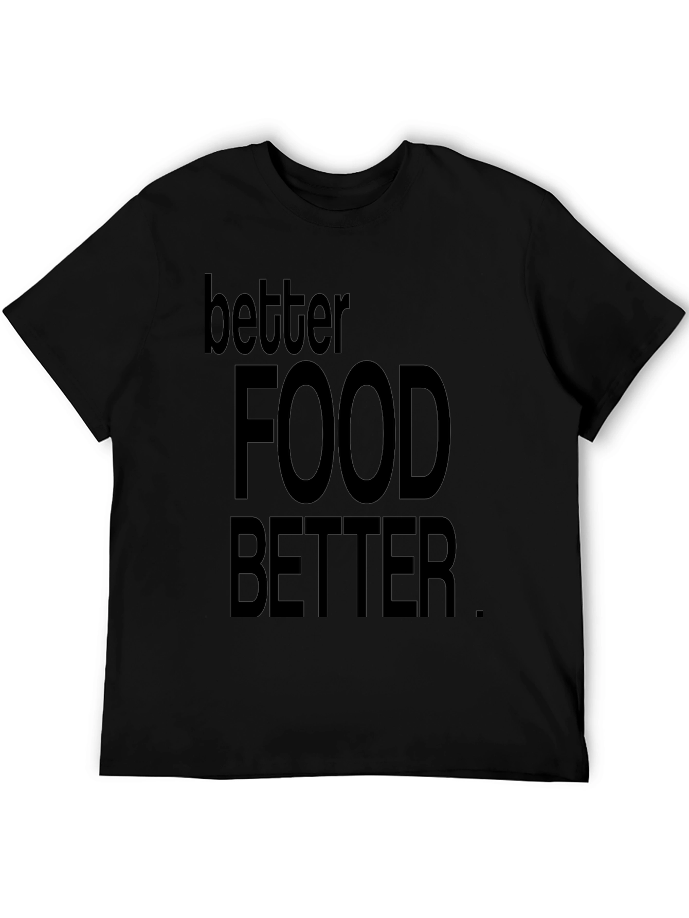 Better Food Better Black Graphic T-Shirt