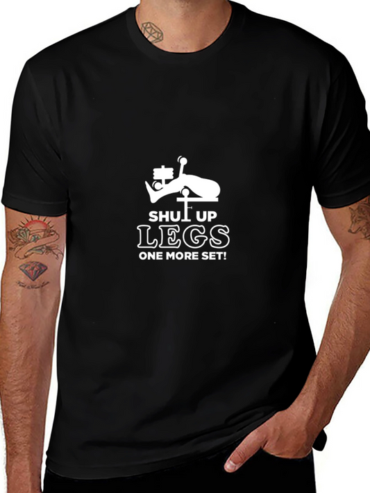 Shut Up Legs T-Shirt - One More Set! Black Tee