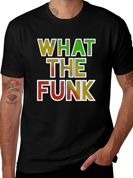 What The Funk T-Shirt