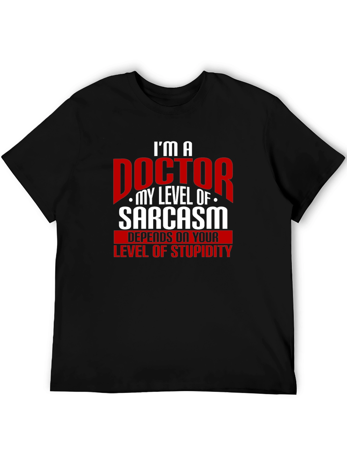 Sarcastic Doctor Humor T-Shirt