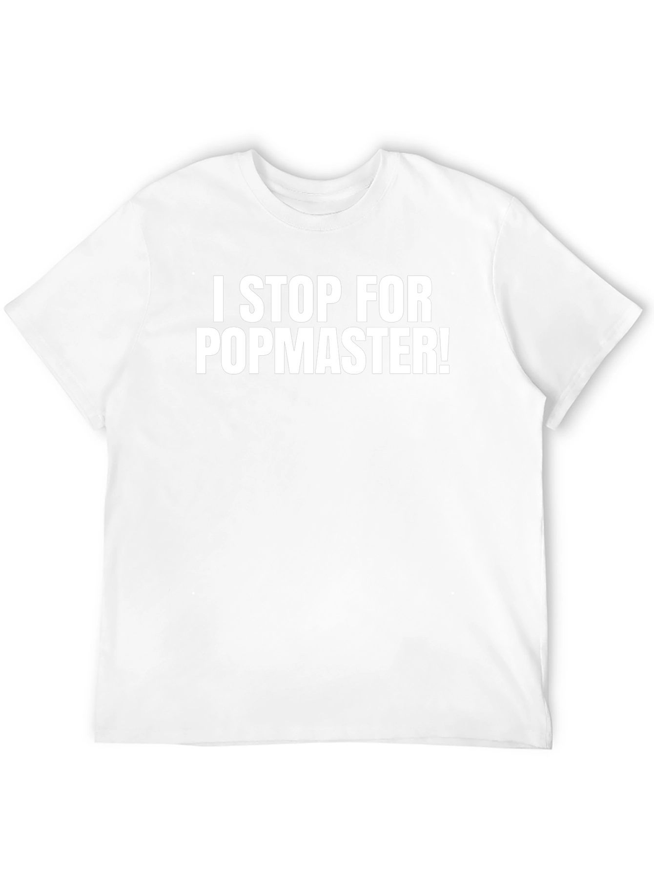 I Stop For Popmaster! Funny Black T-Shirt